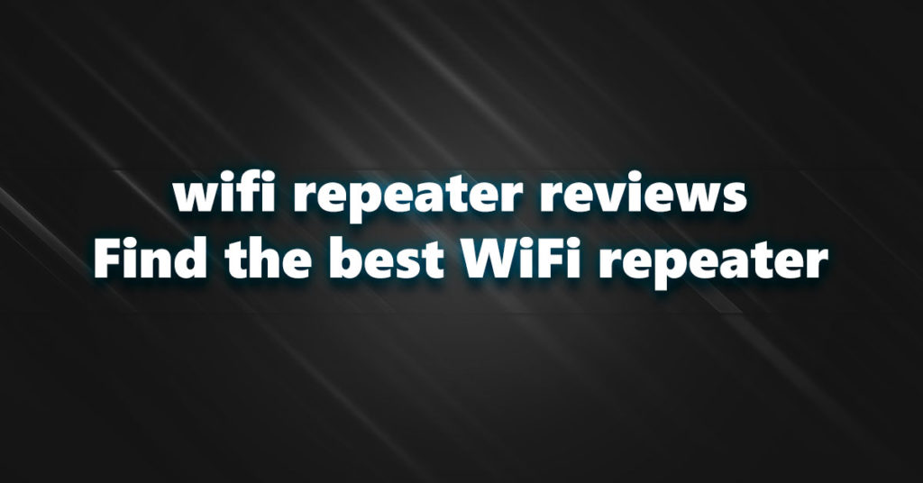 wifi repeater reviews 